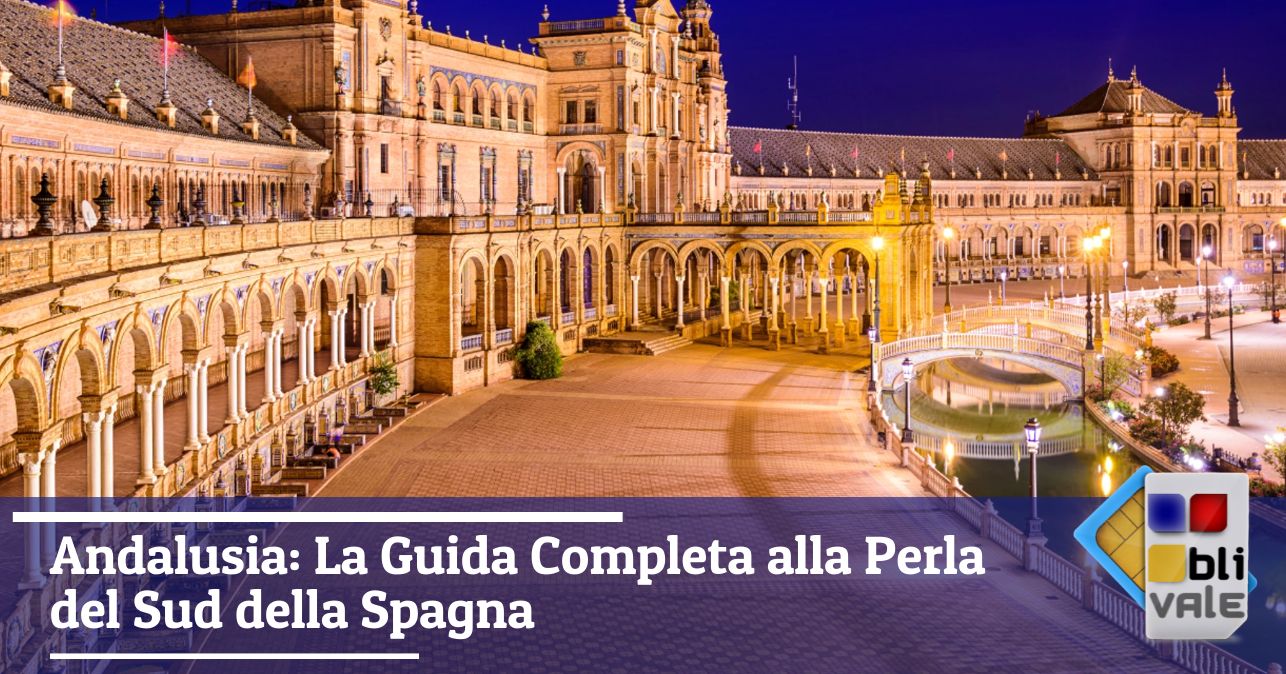 blivale_image_it_Andalusia La Guida Completa alla Perla del Sud della Spagna_643x337 Andalusia: La Guida Completa alla Perla del Sud della Spagna